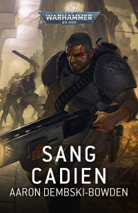 Aaron Dembski-Bowden — Sang Cadien