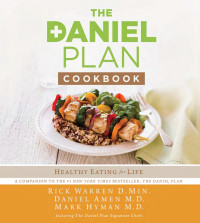 Rick Warren;Dr. Mark Hyman;Dr. Daniel Amen; — The Daniel Plan Cookbook