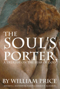 William Price [Price, William] — The Soul’s Porter, or a Treatise on the Fear of God