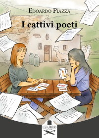 Piazza, Edoardo — I cattivi poeti (Italian Edition)