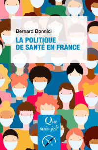 Bernard Bonnici — La politique de santé en France