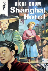 Vicki Baum — Shanghai Hotel