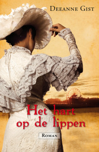 Deeanne Gist — Het hart op de lippen