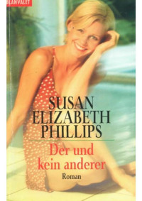 Phillips, Susan Elizabeth — Phillips, Susan Elizabeth - Der und kein anderer