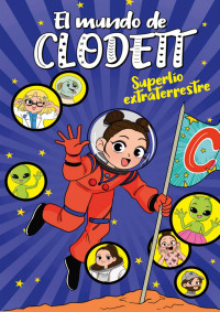 Clodett — El mundo de CLodett. Superlío extraterrestre