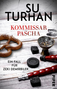 Su Turhan [Turhan, Su] — Kommissar Pascha 01 - Zeki Demirbilek