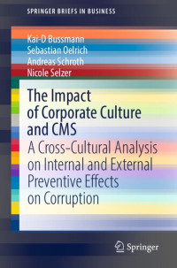 Kai-D Bussmann, Sebastian Oelrich, Andreas Schroth, Nicole Selzer — The Impact of Corporate Culture and CMS: A Cross-Cultural Analysis on Internal and External Preventive Effects on Corruption