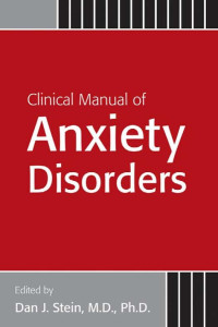 Stein, Dan J. — Clinical manual of anxiety disorders