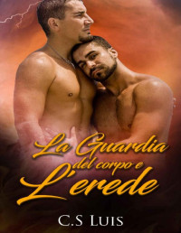 C.S Luis — La Guardia del corpo e L'erede (Italian Edition)