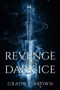 Grady P. Brown — Revenge of the Dark Ice