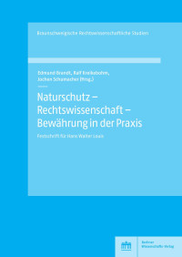 Edmund Brandt, Ralf Kreikebohm, Jochen Schumacher (Hrsg.) — Naturschutz - Rechtswissenschaft - Bewährung in der Praxis | Festschrift für Hans Walter Louis