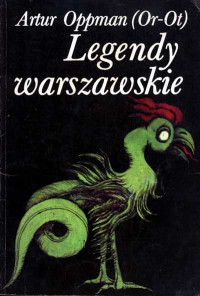 Artur Oppman — Legendy Warszawskie