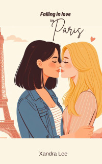 Xandra Lee — Falling in love in Paris