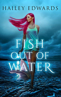 Hailey Edwards — Fish Out of Water