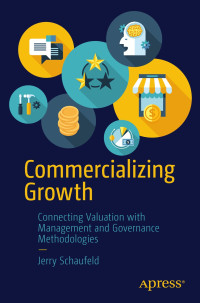 Jerry Schaufeld — Commercializing Growth: Connecting Valuation with Management and Governance Methodologies