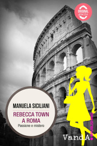Manuela Siciliani [Siciliani, Manuela] — Rebecca Town a Roma