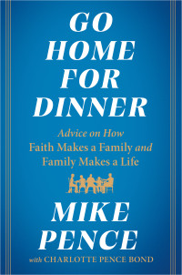 Mike Pence — Go Home for Dinner