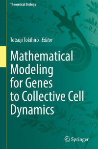 Tetsuji Tokihiro — Mathematical Modeling for Genes to Collective Cell Dynamics