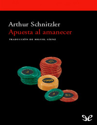 Arthur Schnitzler — APUESTA AL AMANECER