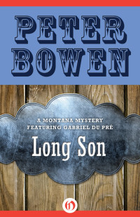 Peter Bowen [Bowen, Peter] — Long Son