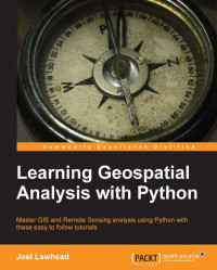 Lawhead, Joel — Learning Geospatial Analysis with Python