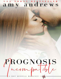 Andrews, Amy [Andrews, Amy] — Prognosis Incompatible