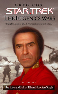 Greg Cox; — Star Trek: The Eugenics Wars: The Rise and Fall of Khan Noonien Singh