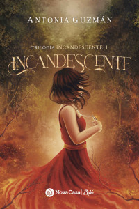 Antonia Guzmán — Incandescente (Spanish Edition)
