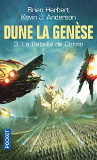 Brian Herbert, Kevin J. Anderson — Dune, la genèse, tome 3 : La bataille de Corrin