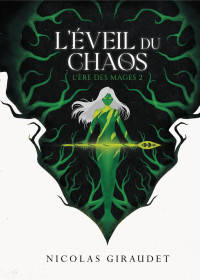 Nicolas Giraudet — L'Éveil du Chaos (L'Ère des Mages 2)