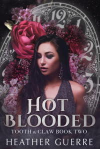 Heather Guerre — Hot Blooded (Tooth & Claw Book 2)