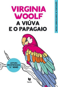 Virginia Woolf — A Viúva e o Papagaio