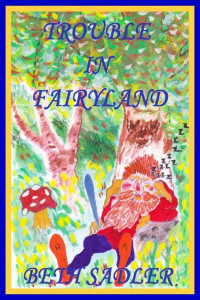 Beth Sadler — Trouble in Fairyland