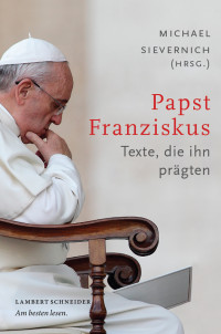 Michael Sievernich; — Papst Franziskus