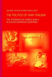 Withuis, Jolande, Mooij, Annet. — Politics of War Trauma