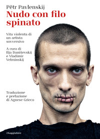 Pëtr Pavlenskij — Nudo con filo spinato