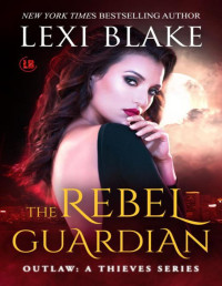 Lexi_Blake — The_Rebel_Guardian_Kobo