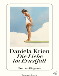 Daniela Krien — Die Liebe im Ernstfall