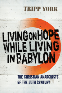 Tripp York; — Living on Hope While Living in Babylon