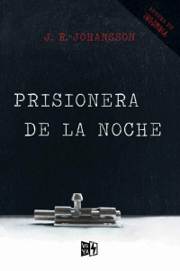 J. R. Johansson — Prisionera de la noche