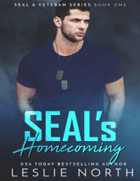 North, Leslie — SEAL’s Homecoming: SEAL & Veteran Series: Book One