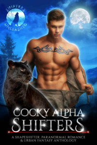 Various Authors — Cocky Alpha Shifters (Shifters Unleashed)