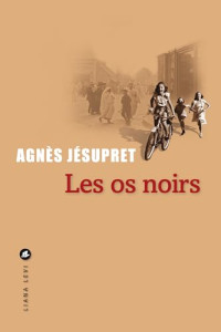 Agnès Jésupret — Les os noirs