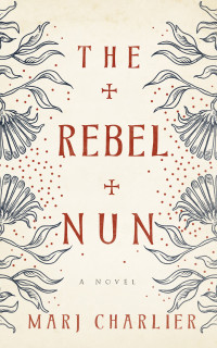 Marj Charlier — The Rebel Nun