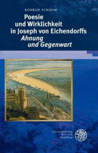 Eichendorff, Joseph Freiherrr von — Ahnung und Gegenwart