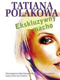 Tatiana Polakowa — Ekskluzywny Macho