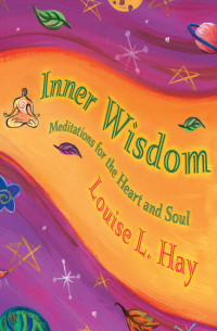 Louise Hay — Inner Wisdom