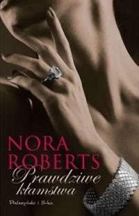 Nora Roberts — Prawdziwe kłamstwa