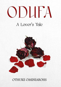 Ominiabohs, Othuke — Odufa: A Lover's Tale