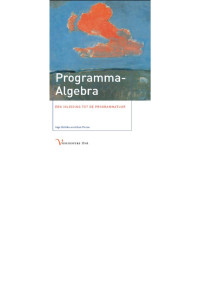 Bethke, Ingemarie., Ponse, A. — Programma-algebra, Een Inleiding Tot De Programmatuur